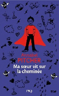 Livrenpoche : Ma soeur vit sur la cheminée - Annabel Pitcher - Livre