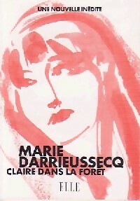 Claire dans la forêt - Marie Darrieussecq -  Nouvelle ELLE - Livre