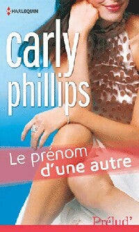 Livrenpoche : Le prénom d'une autre - Carly Philipps - Livre