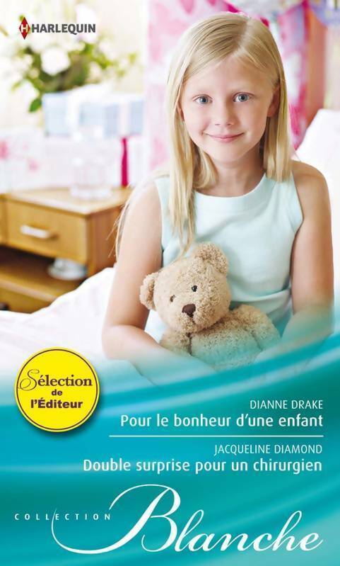 Livrenpoche : Pour le bonheur d'une enfant / Double surprise pour un chirurgien - Dianne Drake - Livre