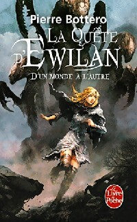 La quête d'Ewilan Tome I : D'un monde à l'autre - Pierre Bottero -  Le Livre de Poche - Livre