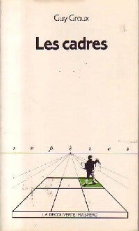 Livrenpoche : Les cadres - Guy Groux - Livre