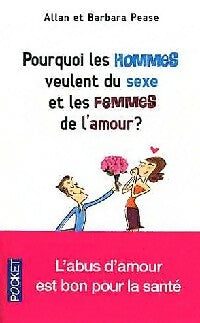 Livrenpoche : Pourquoi les hommes veulent du sexe et les femmes de l'amour ? - Barbara Pease - Livre