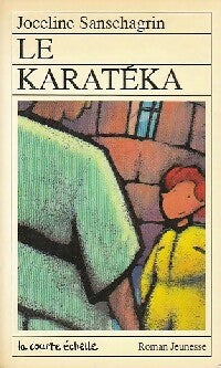 Livrenpoche : Le karatéka - Joceline Sanschagrin - Livre