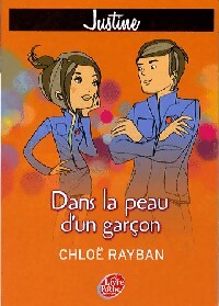 Livrenpoche : Justine Tome II : Dans la peau d'un garçon - Chloe Rayban - Livre