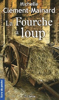 Livrenpoche : La fourche à loup - Michelle Clément-Mainard - Livre