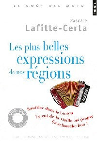 Les plus belles expressions de nos régions - Pascale Lafitte-Certa - Livre