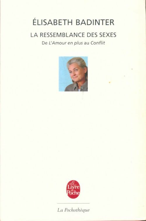 Livrenpoche : La ressemblance des sexes - Elisabeth Badinter - Livre