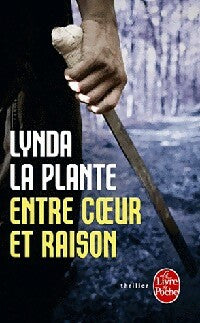 Entre coeur et raison - Lynda La Plante - Livre