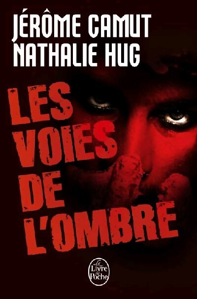 Les voies de l'ombre Intégrale : Prédation / Stigmate / Instinct / Rémanence - Jérôme Camut, Nathalie Hug - Livre