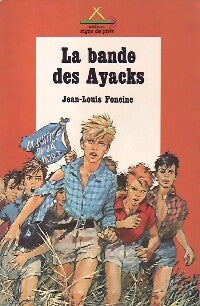 Les chroniques du pays perdu Tome II : La bande des ayacks - Jean-Louis Foncine - Livre