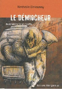 Livrenpoche : Le démiocheur - Nathalie Delaunay - Livre