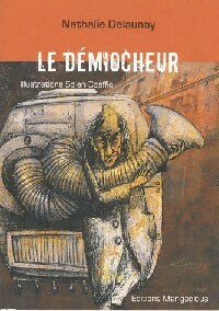 Le démiocheur - Nathalie Delaunay -  Littérature mangemots - Livre