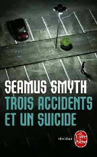 Livrenpoche : Trois accidents et un suicide - Seamus Smyth - Livre