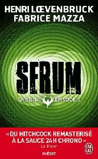 Livrenpoche : Sérum Saison I Episode 5 - Henri Loevenbruck, Fabrice Mazza - Livre