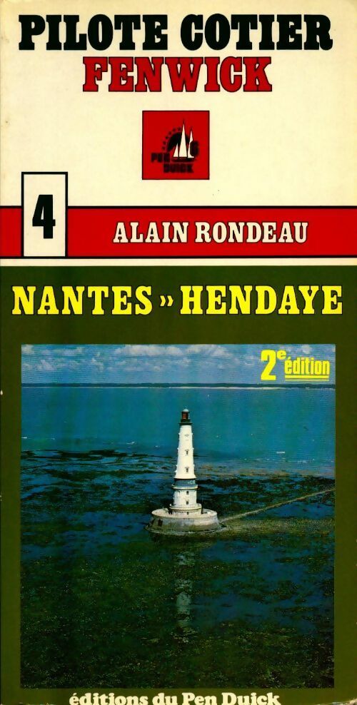 De Nantes à HEndaye - Alain Rondeau -  Pilote cotier Fenwick - Livre