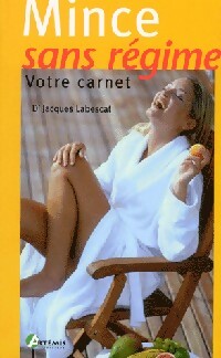 Livrenpoche : Mince sans régime. Votre carnet - Jacques Labescat - Livre