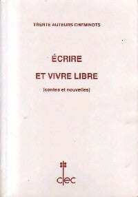Livrenpoche : Ecrire et vivre libre - Collectif - Livre