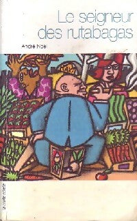 Livrenpoche : Le seigneur des rutabagas - André Noël - Livre