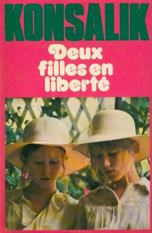 Deux filles en liberté - Heinz G. Konsalik -  France Loisirs GF - Livre