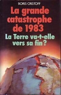 La grande catastrophe de 1983 - Boris Cristoff -  France Loisirs GF - Livre