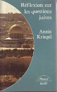Livrenpoche : Réflexion sur les questions juives - Annie Kriegel - Livre