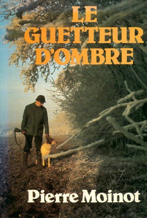 Livrenpoche : Le guetteur d'ombre - Pierre Moinot - Livre