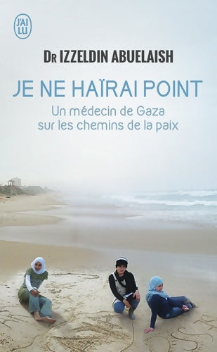 Livrenpoche : Je ne haïrai point - Izzeldin Abuelaish - Livre