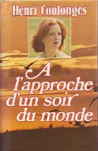 Livrenpoche : A l'approche d'un soir du monde - Henri Coulonges - Livre