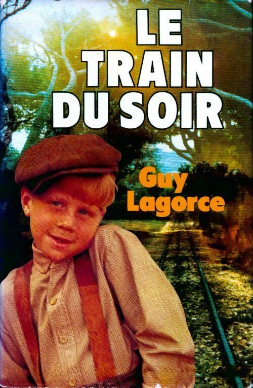 Le train du soir - Guy Lagorce -  France Loisirs GF - Livre