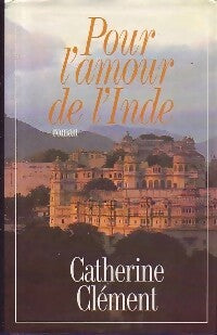 Livrenpoche : Pour l'amour de l'Inde - Catherine Clément - Livre