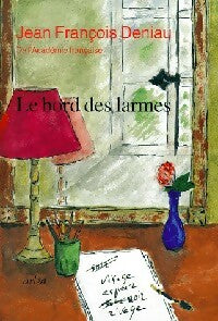 Le bord des larmes - Jean-François Deniau - Livre
