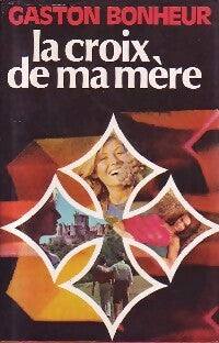 Livrenpoche : La croix de ma mère - Gaston Bonheur - Livre