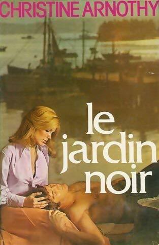 Livrenpoche : Le jardin noir - Christine Arnothy - Livre