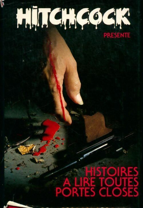 Histoires à lire toutes portes closes - Alfred Hitchcock -  France Loisirs GF - Livre