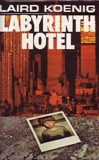 Livrenpoche : Labyrinth Hotel - Laird Koenig - Livre
