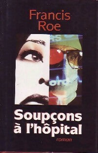 Livrenpoche : Soupçons à l'hôpital - Francis Roe - Livre