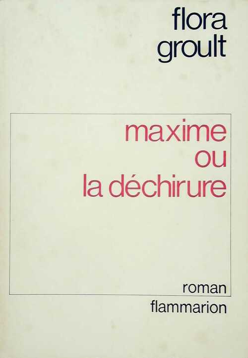 Maxime ou la déchirure - Flora Groult -  Flammarion GF - Livre
