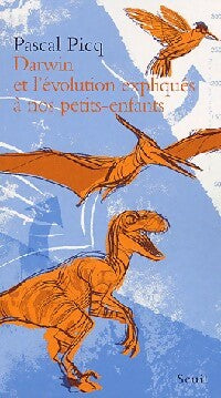 Livrenpoche : Darwin et l'évolution expliqués à nos petits enfants - Pascal Picq - Livre