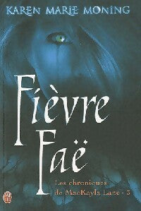 Livrenpoche : Les chroniques de macKayla Lane Tome III : Fièvre Faë - Karen Marie Moning - Livre