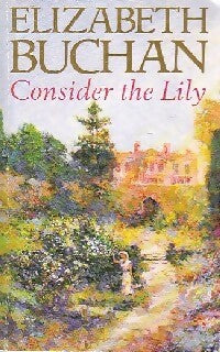 Livrenpoche : Consider the Lily - Elisabeth Buchan - Livre