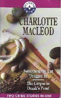 Livrenpoche : Something the cat dragged in / The corpse in oozak's pond - Charlotte MacLeod - Livre