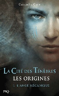 Livrenpoche : La cité des Ténèbres, les origines : L'ange mécanique - Cassandra Clare - Livre