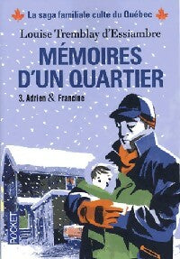 Livrenpoche : Mémoires d'un quartier Tome III : Adrien & Francine - Louise Tremblay D'Essiambre - Livre
