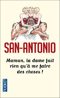 Maman, la dame fait rien qu'à me faire des choses - San-Antonio - Livre