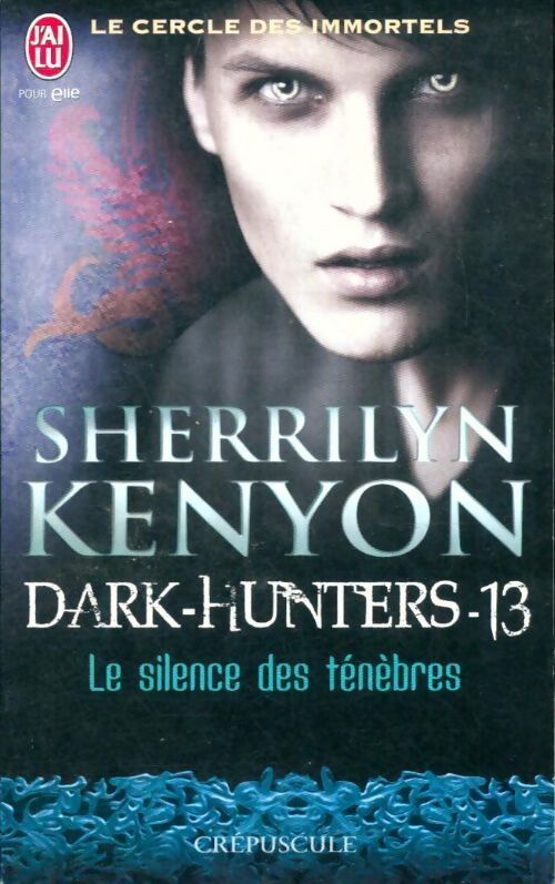Livrenpoche : Dark hunters Tome XIII : Le silence des ténèbres - Sherrilyn Kenyon - Livre