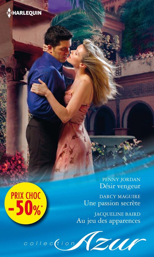 Désir vengeur / Une passion secrète / Au jeu des apparences - Penny Jordan, Jacqueline Baird, Darcy Maguire - Livre
