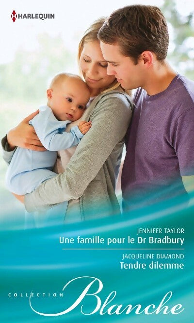 Livrenpoche : Une femme pour le Dr Bradbury / Tendre Dilemme - Jennifer Taylor, Jacqueline Diamond - Livre