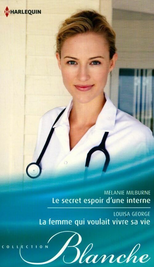 Livrenpoche : Le secret espoir d'une interne / La femme qui voulait vivre sa vie - Mélanie Milburne - Livre