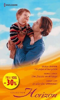 Livrenpoche : Un papa d'exception / Une femme en héritage / Le play-boy amoureux - Lindsay Longford, Marion Lennox, Shirley Jump - Livre